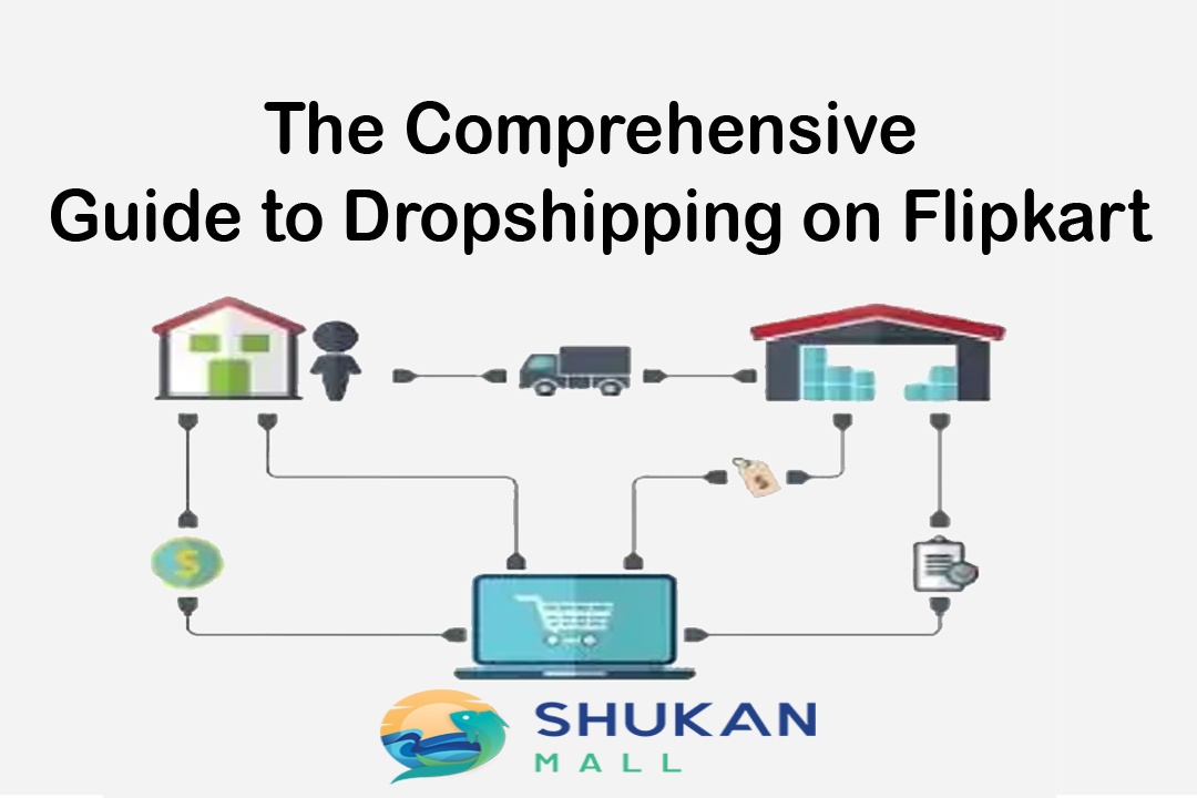 Dropshipping on Flipkart The Comprehensive Guide